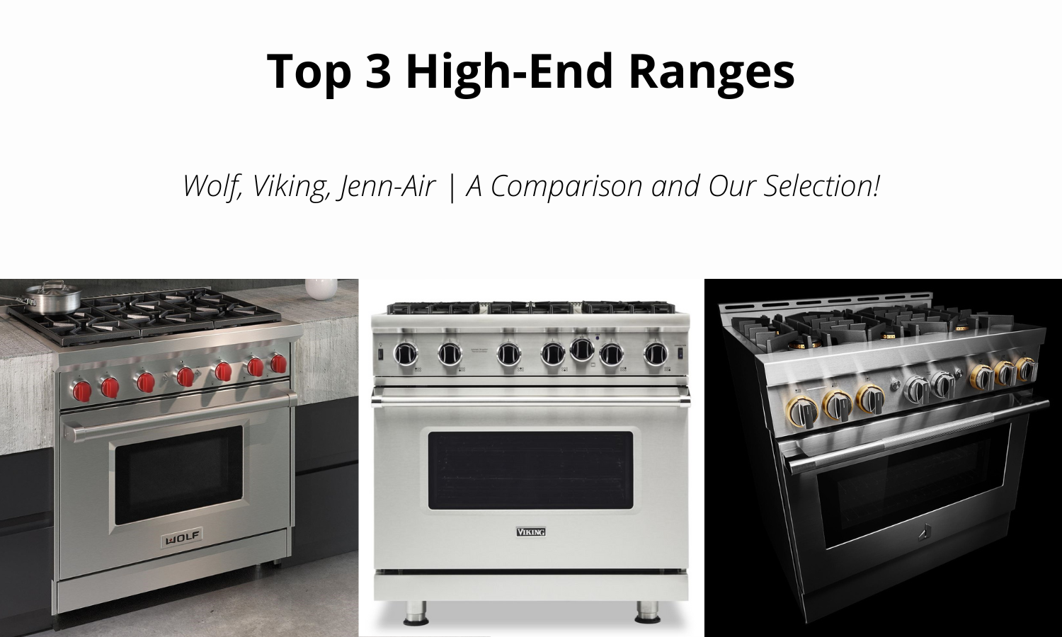 Top 3 High End Ranges Wolf Viking Jenn Air A Comparison and